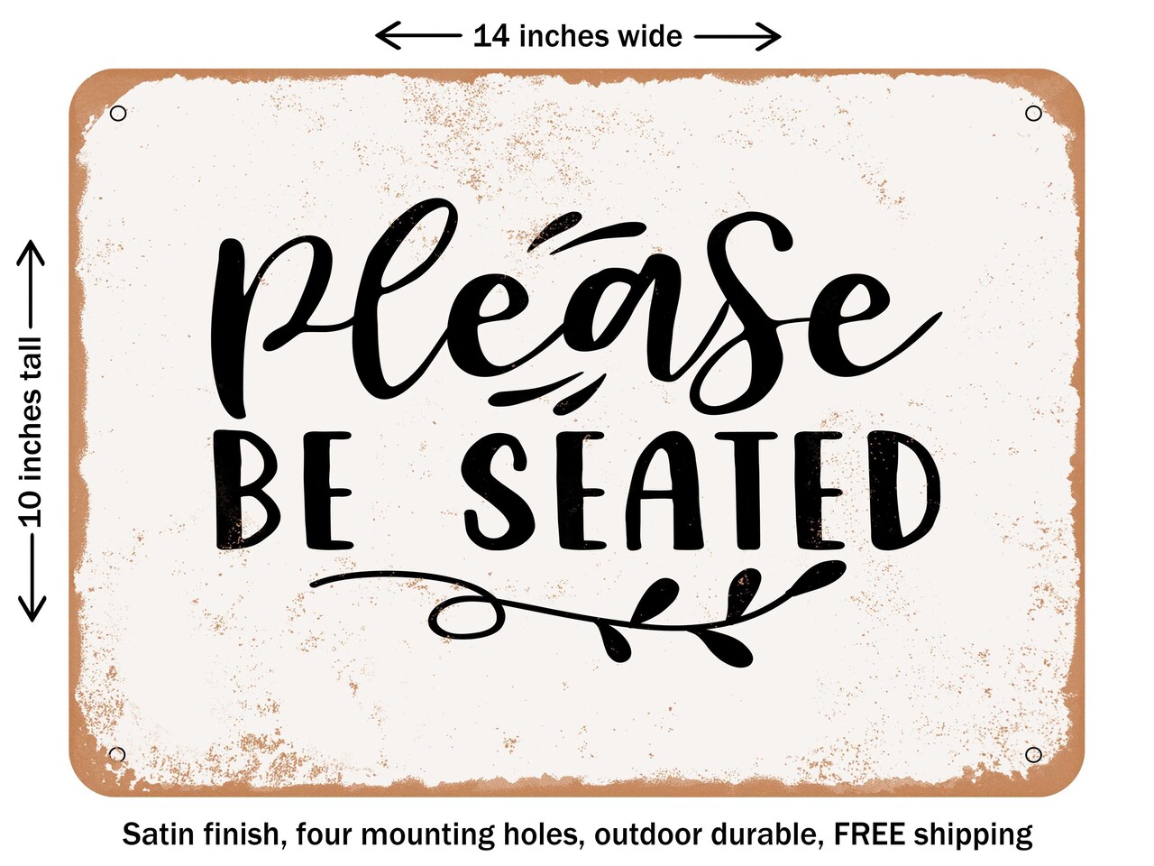 DECORATIVE METAL SIGN - Please Be Seated - Vintage Rusty Look